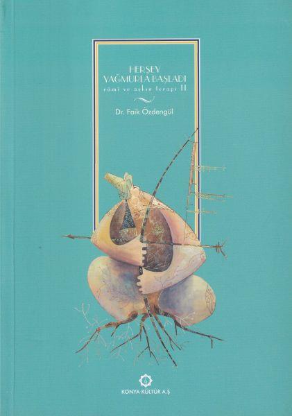 Rumi Ve Aşkın Terapi-2 Herşey Yağmurla Başladı