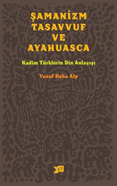 Şamanizm, Tasavvuf ve Ayahuasca