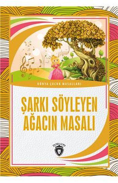 Şarkı Söyleyen Ağacın Masalı Dünya Çocuk Masalları (7-12 Yaş)