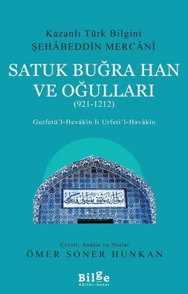 Satuk Buğra Han ve Oğulları (921-1212) - Gurfetü’l-Hevakin li Urfeti’l-Havakin