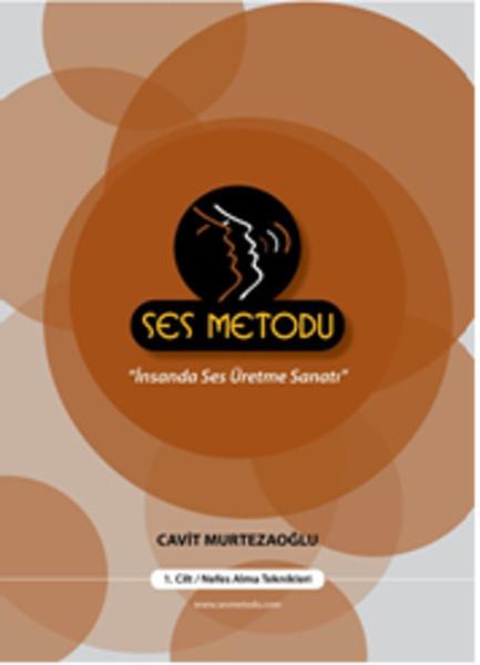 Ses Metodu - 1.Cilt/Nefes Alma Teknikleri  İnsanda Ses Üretme Sanatı