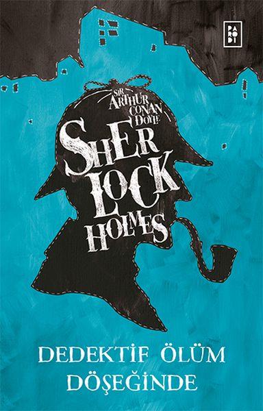 Sherlock Holmes - Dedektif Ölüm Döşeğinde
