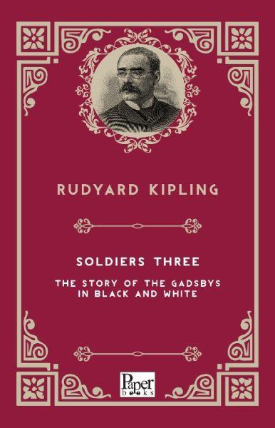 Soldiers Three The Story of the Gadsbys in Black and White (İngilizce Kitap)