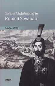 Sultan Abdulmecid'in Rumeli Seyahati