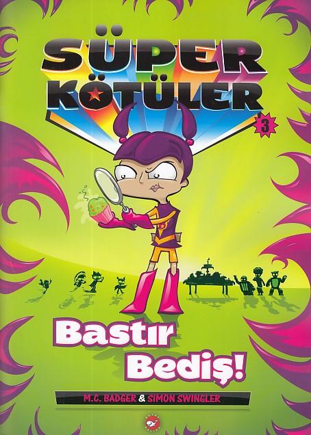 Süper Kötüler 3 - Bastır Bediş!
