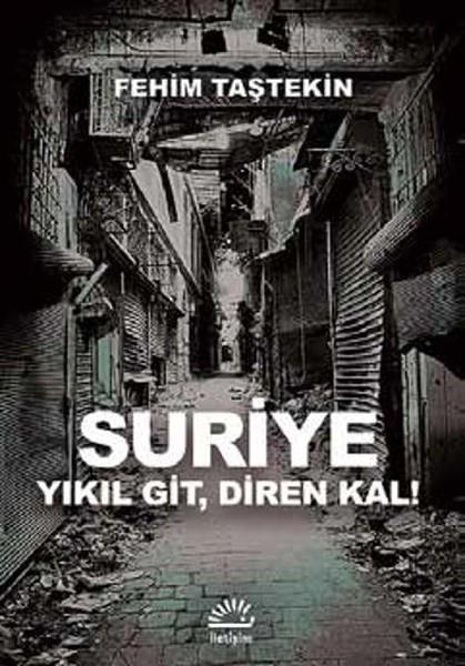 Suriye  Yıkıl Git, Diren Kal!