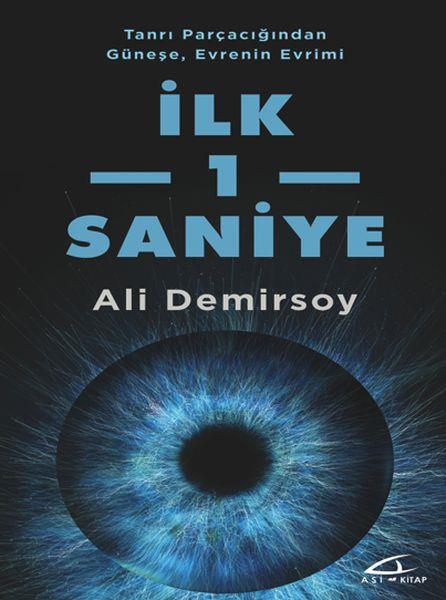 Tanrı Parçacığından Güneşe, Evrenin Evrimi İlk 1 Saniye