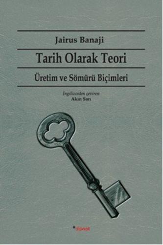 Tarih Olarak Teori - Üretim ve Sömürü Biçimleri
