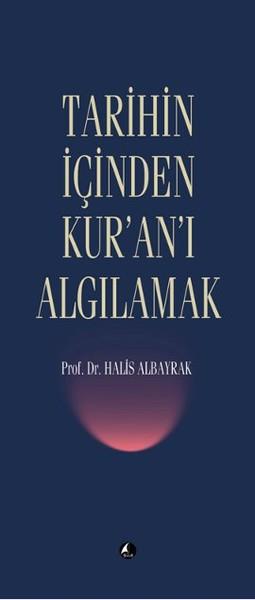 Tarihin İçinden Kur'an'ı Algılamak