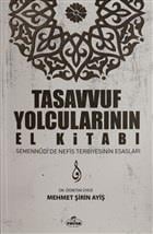 Tasavvuf Yolcularının El Kitabı - Semennudi'de Nefis Terbiyesinin Esasları