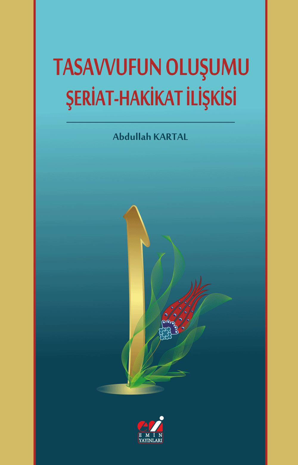 Tasavvufun Oluşumu  Şeriat-Hakikat İlişkisi