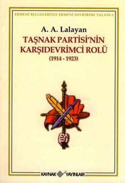 Taşnak Partisi'nin Karşıdevrimci Rolü (1914-1923) Ermeni Belgeleriyle Ermeni Soykırımı Yalanı 2