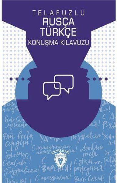 Telafuzlu Rusça Türkçe Konuşma Kılavuzu (Sözlük İlaveli)