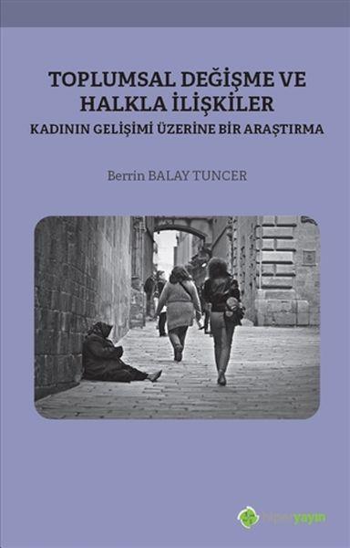 Toplumsal Değişme ve Halkla İlişkiler - Kadının Gelişimi Üzerine Bir Araştırma