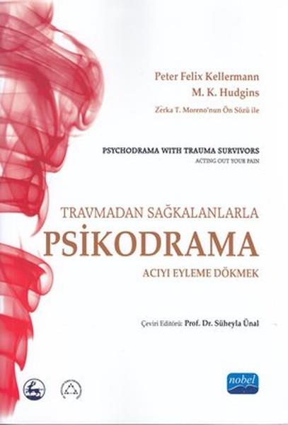 Travmadan Sağkalanlarla Psikodrama  Acıyı Eyleme Dökmek