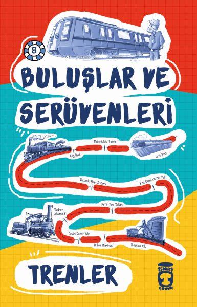 Trenler / Buluşlar ve Serüvenleri
