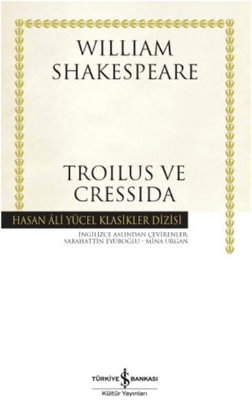 Troilus ve Cressida - Hasan Ali Yücel Klasikleri (Ciltli)