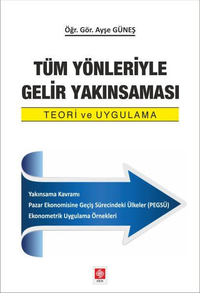 Tüm Yönleriyle Gelir Yakınsaması - Teori ve Uygulama