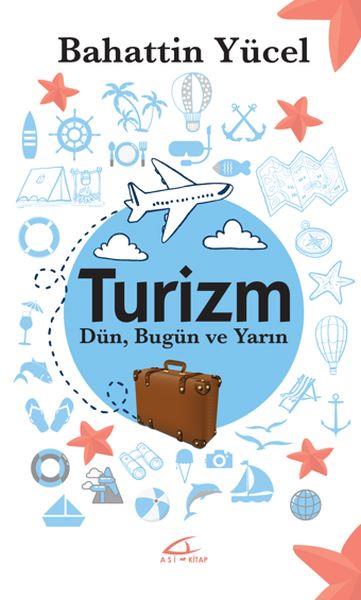 Turizm - Dün Bugün ve Yarın