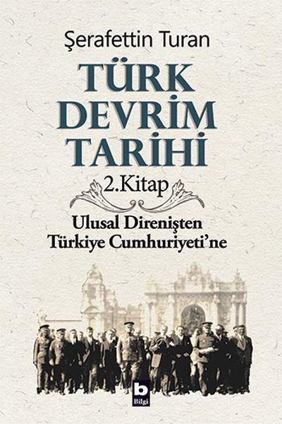 Türk Devrim Tarihi 2. Kitap - Ulusal Direnişten Türkiye Cumhuriyeti'ne
