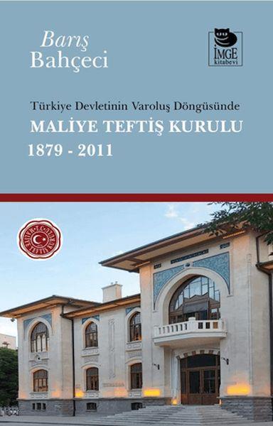 Türkiye Devletinin Varoluş Döngüsünde Maliye Teftiş Kurulu 1879-2011