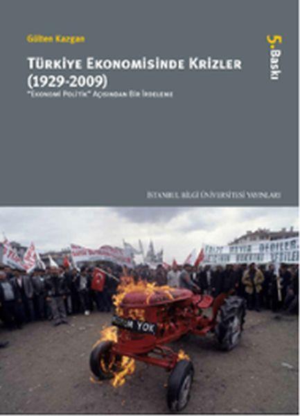 Türkiye Ekonomisinde Krizler (1929-2009)  Ekonomi Politik Açısından Bir İrdeleme