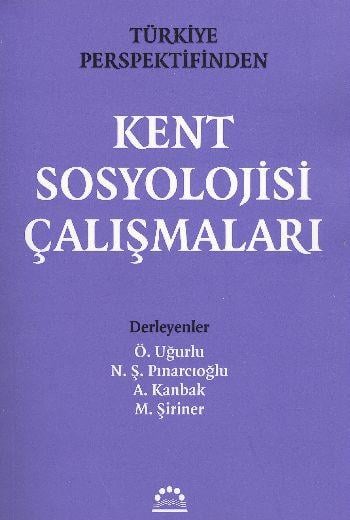 Türkiye Perspektifinden Kent Sosyolojisi Çalışmaları