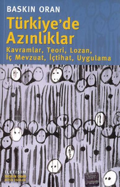 Türkiye'de Azınlıklar: Kavramlar, Teori, Lozan, İç Mevzuat, İçtihat, Uygulama