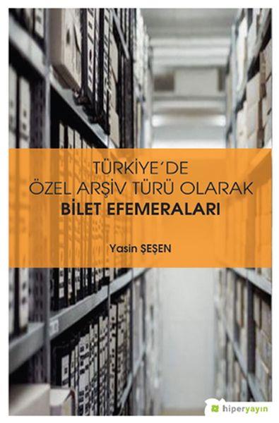 Türkiye’de Özel Arşiv Türü Olarak Bilet Efemeraları