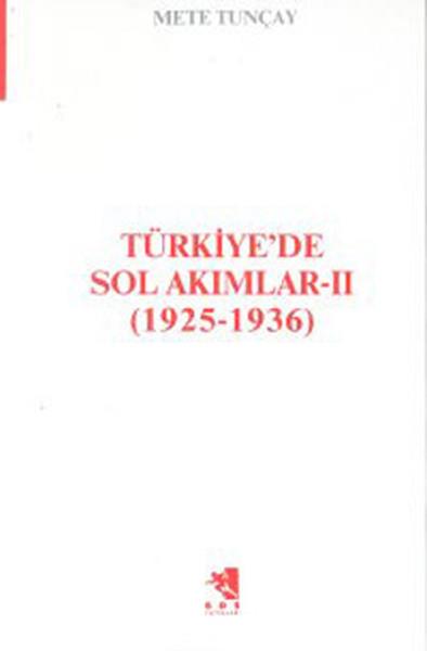 Türkiye'de Sol Akımlar 1925-1936 Cilt:2