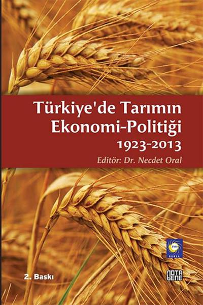 Türkiye'de Tarımın Ekonomi-Politiği 1923-2013