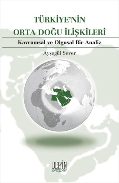 Türkiye'nin Orta Doğu İlişkileri  Kavramsal ve Olgusal Bir Analiz