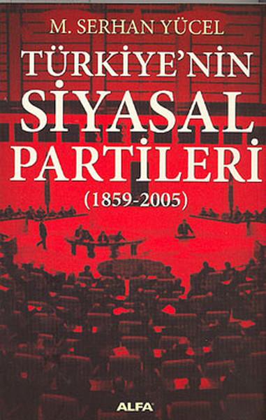 Türkiye’nin Siyasal Partileri (1859-2005)