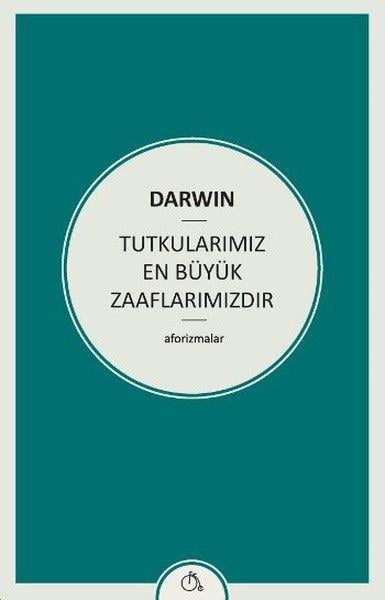 Tutkularımız En Büyük Zaaflarımızdır