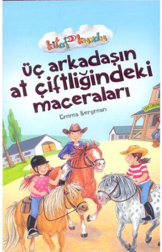 Üç Arkadaşın At Çiftliğindeki Maceraları - Kitap Kurdu