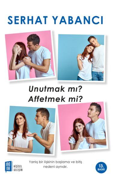 Unutmak mı? Affetmek mi?