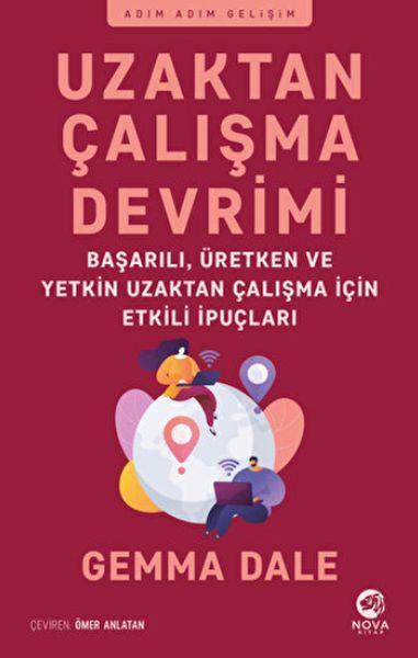 Uzaktan Çalışma Devrimi: Başarılı, Üretken ve Yetkin Uzaktan Çalışma için Etkili İpuçları