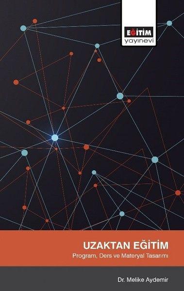 Uzaktan Eğitim : Program, Ders ve Materyal Tasarımı