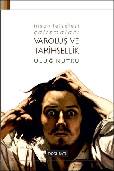 Varoluş ve Tarihsellik  İnsan Felsefesi Çalışmaları