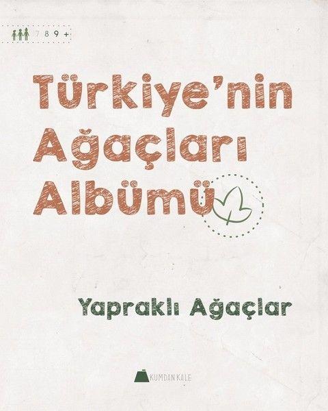 Yapraklı Ağaçlar - Türkiye'nin Ağaçları Albümü