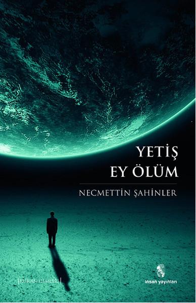 Yetiş Ey ölüm