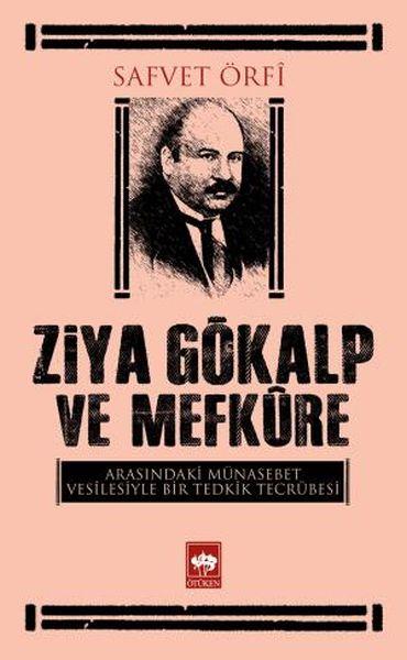 Ziya Gökalp ve Mefkure Arasındaki Münasebet Vesilesiyle Bir Tedkik Tecrübesi