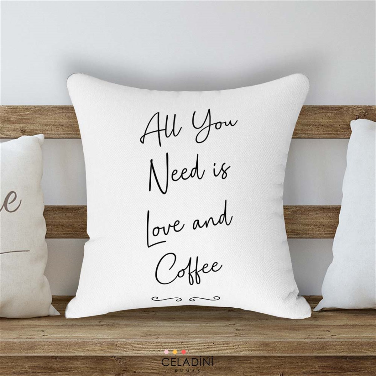 All You Need is Love And Coffee Kırlent Kumaşı