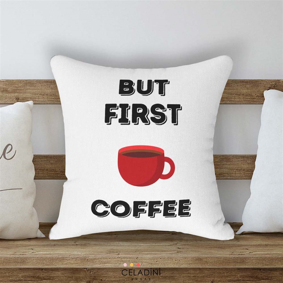 But First Coffee Yazılı Kırlent Kumaşı