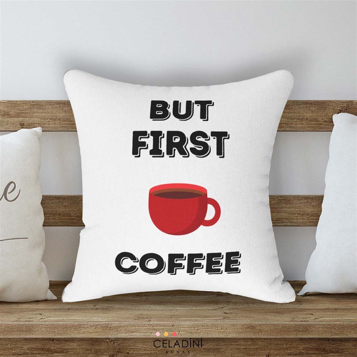 But First Coffee Yazılı Kırlent Kumaşı
