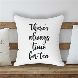There's Always Time For Tea Kırlent Kumaşı
