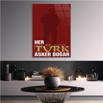 HER TÜRK ASKER DOĞAR YAZILI CAM TABLO