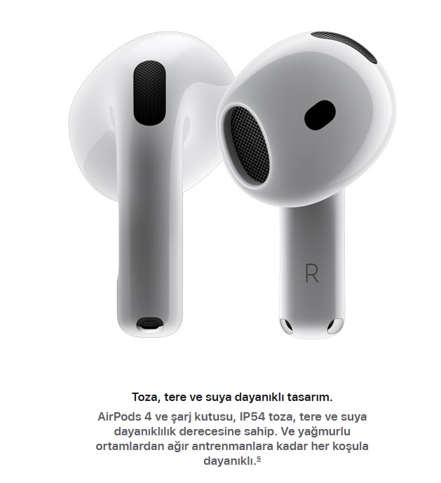 Toza, tere ve suya dayanıklı tasarım.  AirPods 4 ve şarj kutusu, IP54 toza, tere ve suya dayanıklılık derecesine sahip. Ve yağmurlu ortamlardan ağır antrenmanlara kadar her koşula dayanıklı.