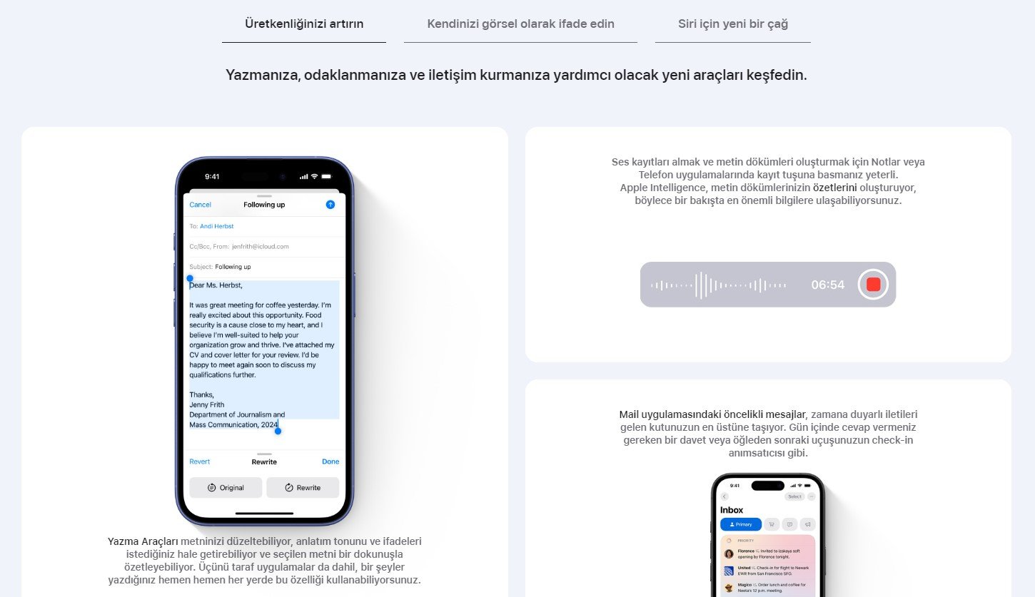 iPhone 16, kendinizi ifade etmenize ve işlerinizi kolayca yapmanıza yardımcı olan Apple Intelligence adlı kişisel yapay zeka sistemi ile donatıldı. Bu sistem, olağanüstü gizlilik korumaları sunarak, verilerinize yalnızca sizin erişiminiz olmasını sağlıyor. Apple bile bu verilere erişemiyor, böylece içiniz her zaman rahat oluyor. Kişisel asistanınız olarak, ihtiyaçlarınıza göre özelleştirilmiş bir deneyim sunan Apple Intelligence, güvenliğinizi ön planda tutarak günlük hayatınızı daha kolay hale getiriyor.