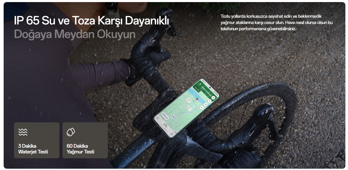 Tozlu yollarda korkusuzca seyahat edin ve beklenmedik yağmur ataklarına karşı cesur olun. Hava nasıl olursa olsun bu telefonun performansına güvenebilirsiniz.